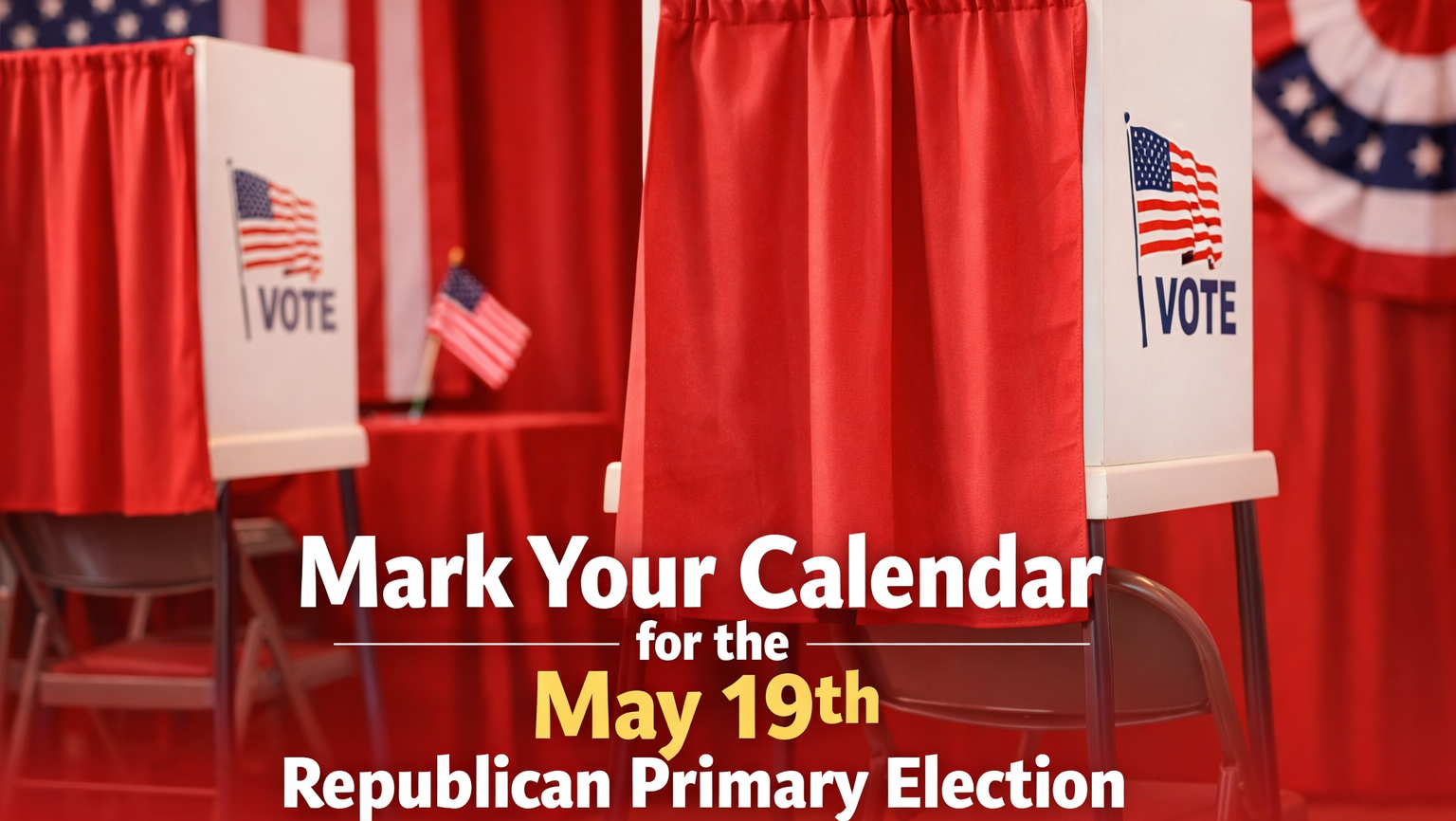 Mark Your Calendar for the May 19th Republican Primary.