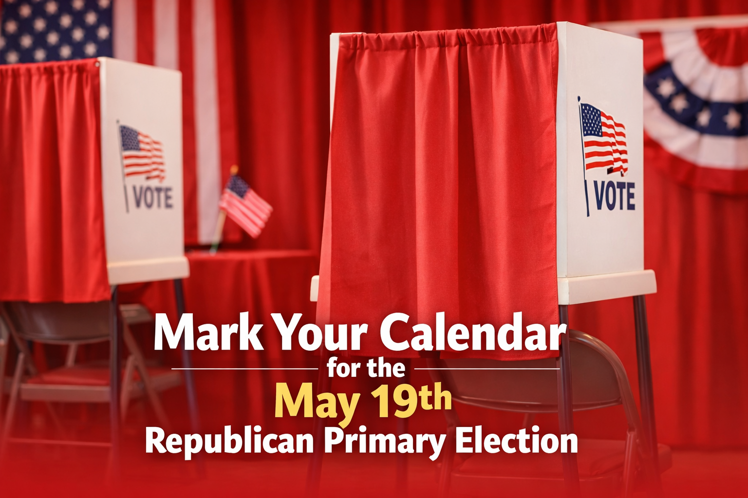 Mark Your Calendar for the May 19th Republican Primary.